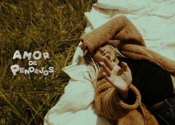 Annaes estrena su nuevo tema musical «Amor de pendejos»