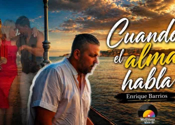 Enrique Barrios presenta “Cuando el alma habla”: una obra íntima que cobra nueva vida en un videoclip lleno de emoción